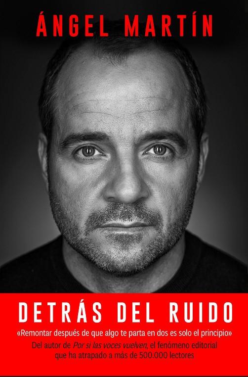 DETRÁS DEL RUIDO QUE APRENDÍ PARA REHACERME POR COMPLETO Y MANTENER LA CORDURA | MARTÍN, ÁNGEL