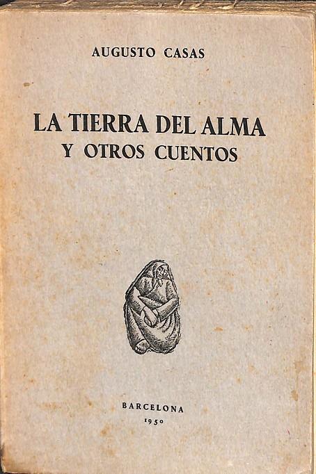 LA TIERRA DEL ALMA Y OTROS CUENTOS | AUGUSTO CASAS