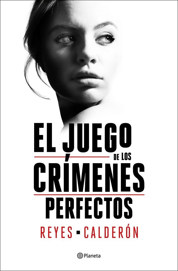 EL JUEGO DE LOS CRÍMENES PERFECTOS | CALDERÓN, REYES