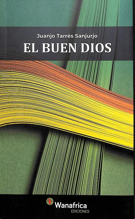 EL BUEN DIOS | 9788417150606 | JUANJO TARRÉS SANJURJO
