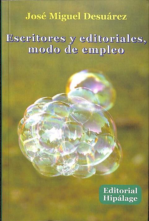 ESCRITORES Y EDITORIALES, MODO DE EMPLEO | JOSÉ MIGUEL DESÚAREZ