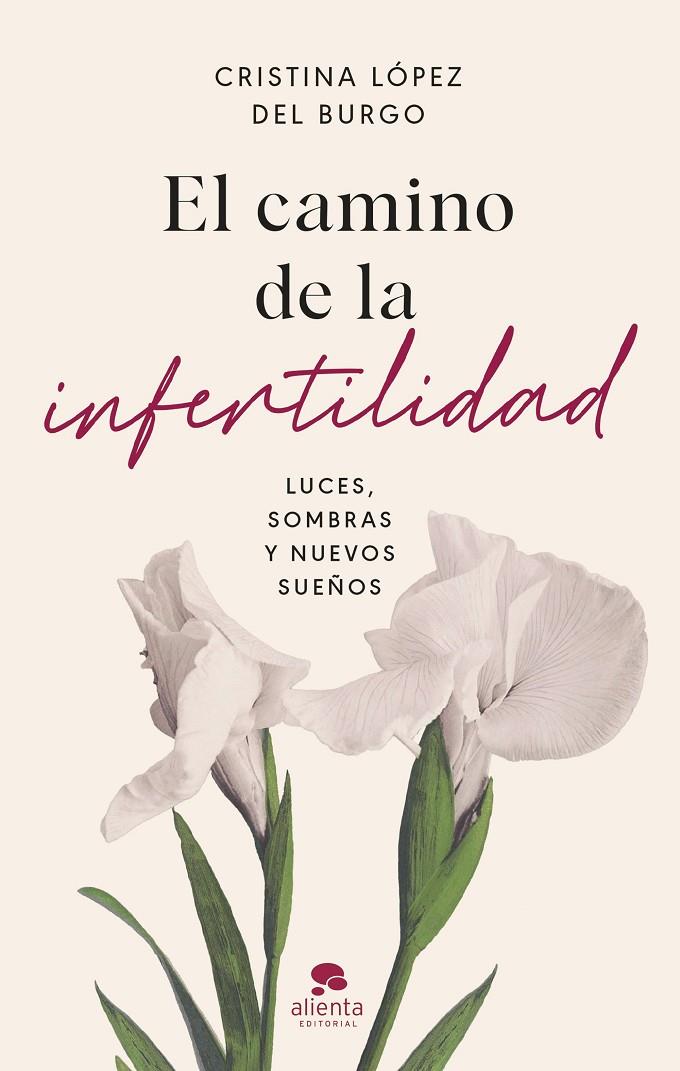 EL CAMINO DE LA INFERTILIDAD | LÓPEZ DEL BURGO, CRISTINA