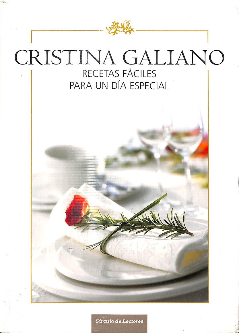 CRISTIANO GALIANO RECETAS FÁCILES PARA UN DÍA ESPECIAL | 9788467230949 | CRISTINA GALIANO