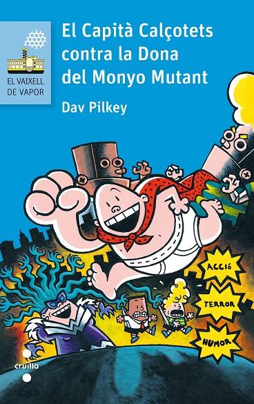 EL VAIXELL DE VAPOR - EL CAPITÀ CALÇOTETS CONTRA LA DONA DEL MONYO MUTANT (CATALÁN) | PILKEY, DAV