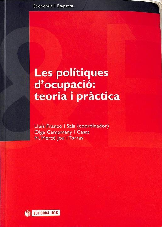 LES POLÍTIQUES D'OCUPACIÓ: TEORIA I PRÀCTICA (CATALÁN) | FRANCO I SALA, LLUÍS/CAMPMANY I CASAS, OLGA/JOU I TORRAS, M. MERCÈ