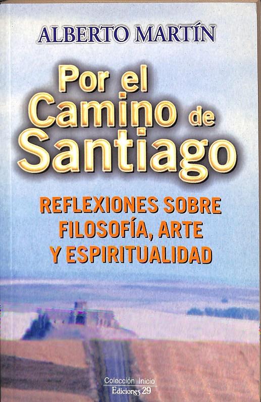 POR EL CAMINO DE SANTIAGO | 9788471755155 | MARTÍN GARCÍA, ALBERTO