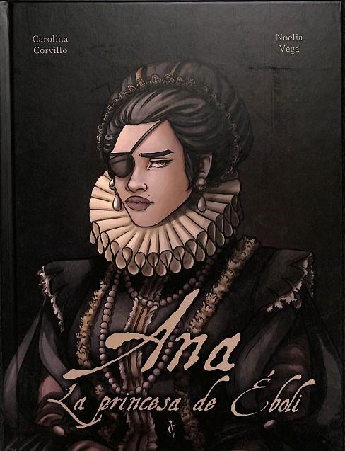 ANA LA PRINCESA DE ÉBOLI | CAROLINA CORVILLO