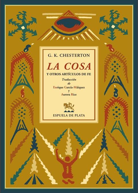 LA COSA Y OTROS ARTÍCULOS DE FE | CHESTERTON, GILBERT KEITH