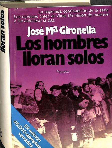 LOS HOMBRES LLORAN SOLOS | 9788432055875 | GIRONELLA, JOSÉ MARÍA