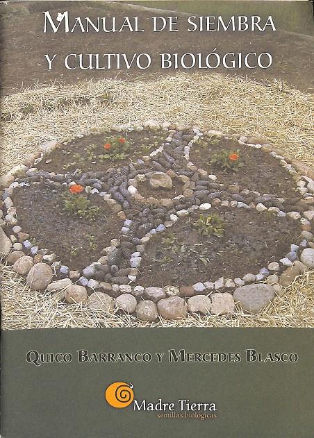 MANUAL DE SIEMBRA Y CULTIVO BIOLÓGICO | QUICO BARRANCO Y MERCEDES BLASCO