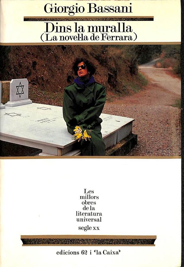 DINS LA MURALLA (LA NOVEL·LA DE FERRARA) LES MILLORS OBRES DE LA LITERATURA UNIVERSAL 33 (CATALÁN)  | 9788429729047 | BASSANI, GIORGIO