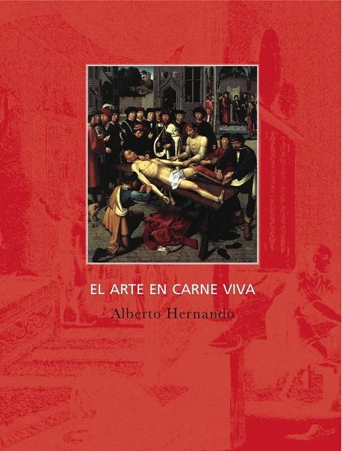 EL ARTE EN CARNE VIVA  | 9788494116308 | HERNANDO BRAVO, ALBERTO