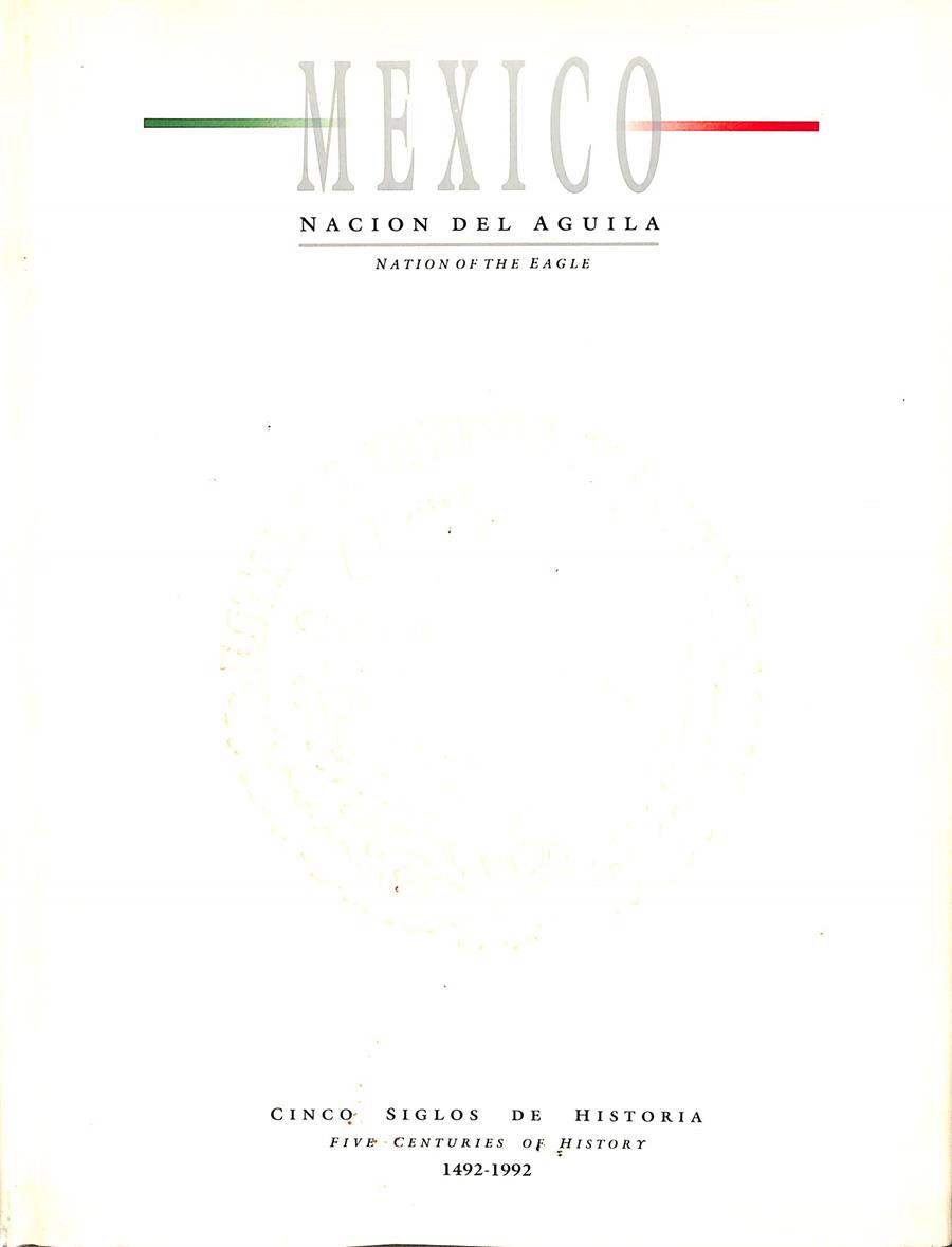 MEXICO. NACION DEL AGUILA. CINCO SIGLOS DE HISTORIA. 1492 - 1992 | V.V.A