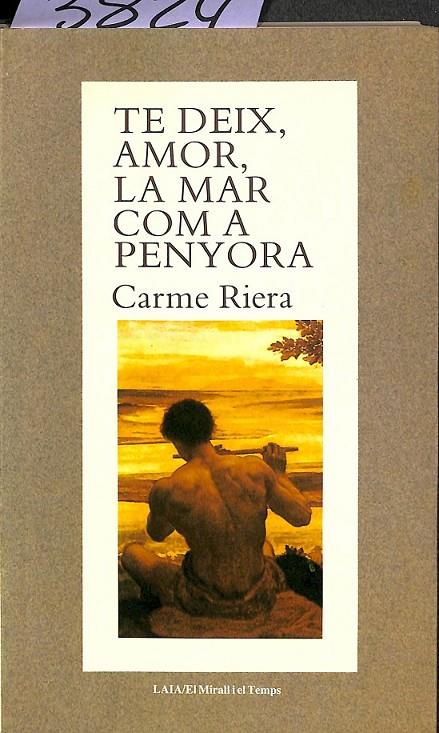 TE DEIX, AMOR, LA MAR COM A PENYORA (CATALÁN) | 9788472224209 | RIERA, CARME