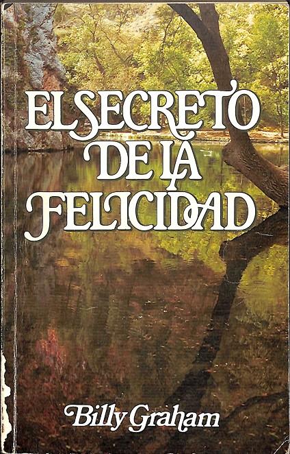 EL SECRETO DE LA FELICIDAD | 0 | GRAHAM, BILLY