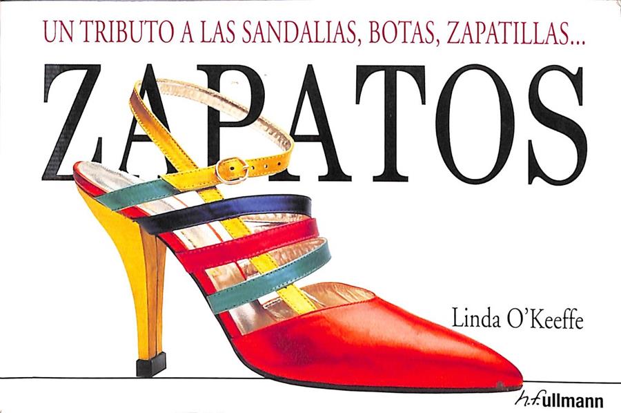 ZAPATOS UN TRIBUTO A LAS SANDALIAS BOTAS ZAPATILLAS | 9783833162787 | O'KEEFFE, LINDA