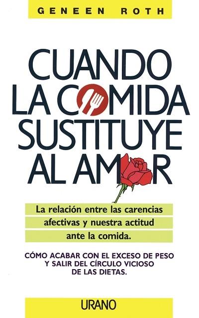 CUANDO LA COMIDA SUSTITUYE AL AMOR | ROTH, GENEEN