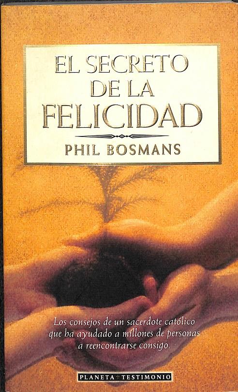 EL SECRETO DE LA FELICIDAD | 9788408017936 | PHIL BOSMANS