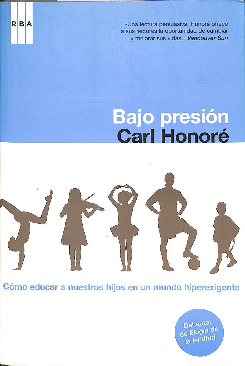 BAJO PRESIÓN | 9788498673432 | HONORÉ CARL