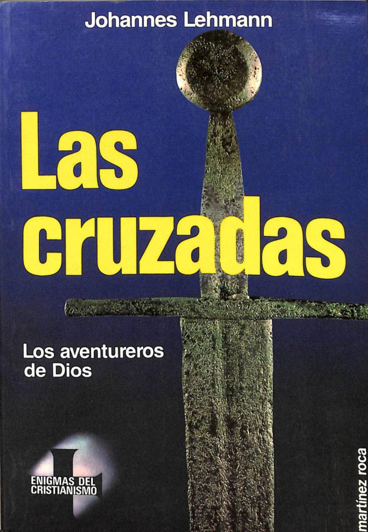 LAS CRUZADAS: LOS AVENTUREROS DE DIOS | 9788427013520 | JOHANNES LEHMANN