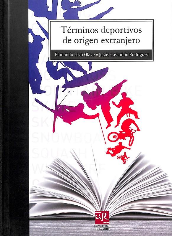 TÉRMINOS DEPORTIVOS DE ORIGEN EXTRANJERO | 9788496487574 | LOZA OLAVE, EDMUNDO / CASTAÑÓN RODRÍGUEZ, JESÚS