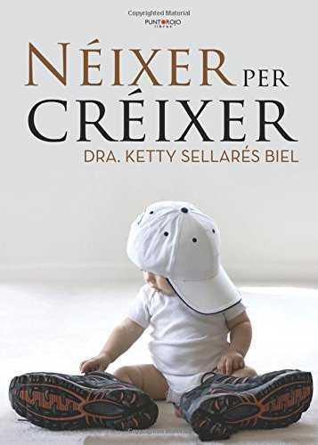 NÉIXER PER CRÉIXER (CATALÁN) | 9788417365332 | SELLARÉS BIEL, DRA. KETTY