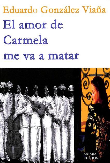 EL AMOR DE CARMELA ME VA A MATAR | EDUARDO GONZALEZ VIAÑA