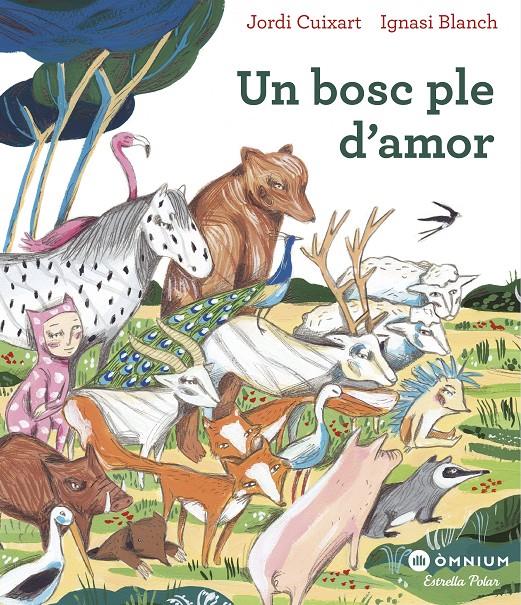 UN BOSC PLE D'AMOR (CATALÁN) | 9788491378792 | CUIXART, JORDI / BLANCH, IGNASI