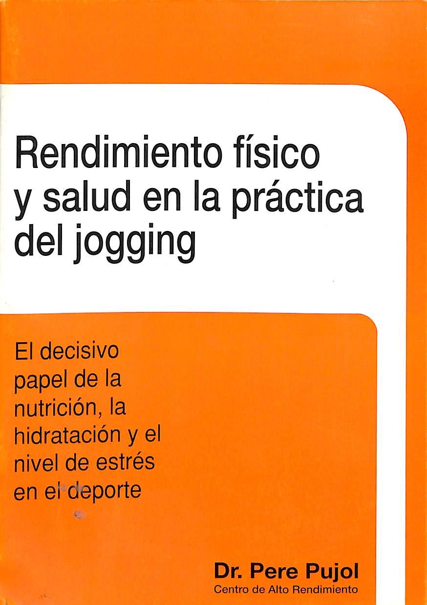 RENDIMIENTO FISICO Y SALUD EN LA PRACTICA DEL JOGGING  | DR PERE PUJOL