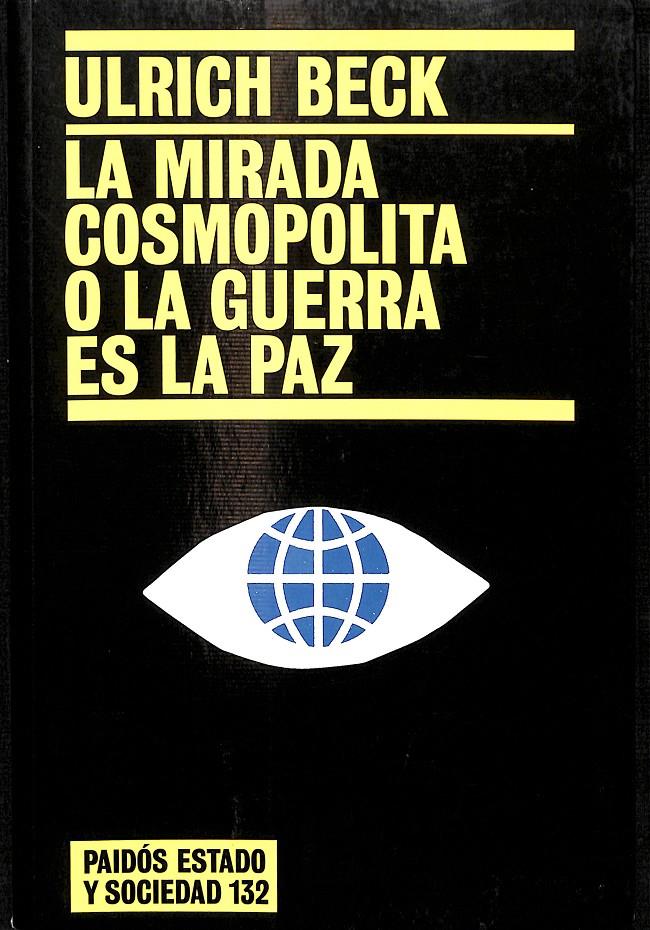 LA MIRADA COSMOPOLITA O LA GUERRA ES LA PAZ | BECK, ULRICH