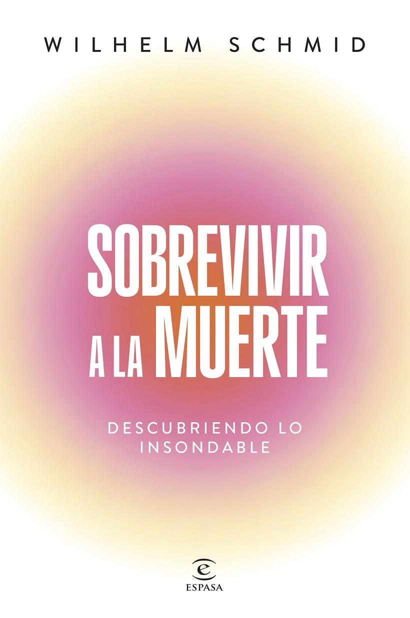 SOBREVIVIR A LA MUERTE | SCHMID, WILHELM