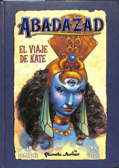 ABADAZAD 01 EL VIAJE DE KATE | 9788408070535 | DEMATTEIS, J. M.  / PLOOG, MIKE