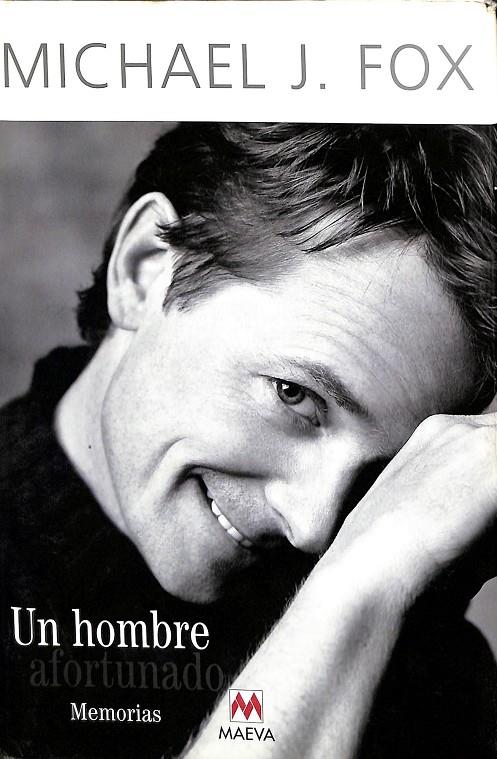 UN HOMBRE AFORTUNADO. MEMORIAS. | MICHAEL J. FOX