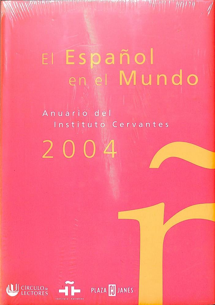 EL ESPAÑOL EN EL MUNDO 2004  ANUARIO DEL INSTITUTO CERVANTES (PRECINTADO) | 9788401378928 | INSTITUTO CERVANTES