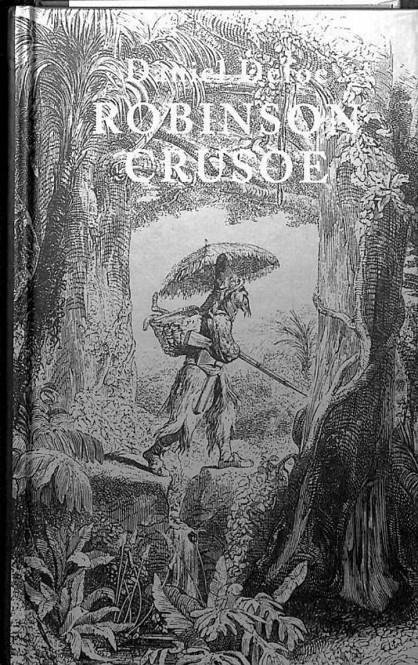 VIDA Y EXTRAORDINARIAS Y PORTENTOSAS AVENTURAS DE ROBINSON CRUSOE, DE YORK, NAVEGANTE | DANIEL DEFOE