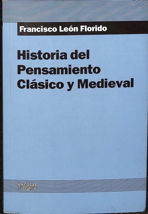 HISTORIA DEL PENSAMIENTO CLÁSICO Y MEDIEVAL | LEÓN FLORIDO, FRANCISCO