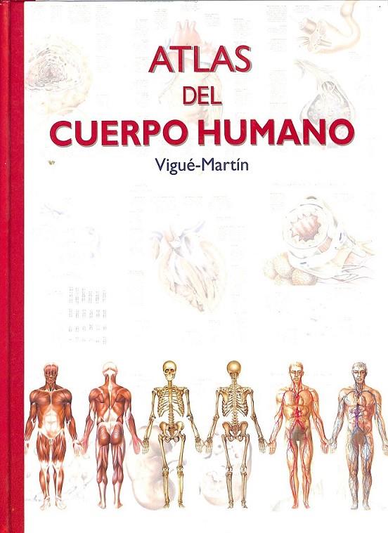 ATLAS DEL CUERPO HUMANO | 9788496250406 | VIGUé VIñAS, JORDI / MARTíN ORTE, EMILIO