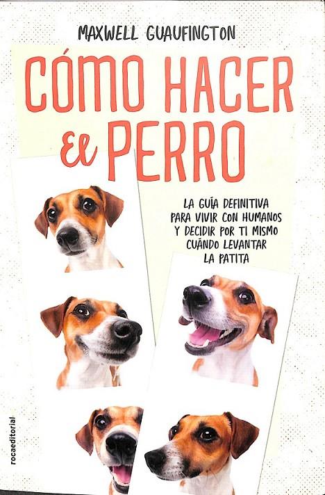 CÓMO HACER EL PERRO | 9788416700608 | GUAUFINGTON, MAXWELL