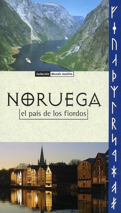 NORUEGA EL PAÍS DE LOS FIORDOS | 9788460963394 | POTAU ESCUR, SARA/BARBA, CÉSAR/MATTHÍASDÓTTIR, HÓLMFRÍDUR
