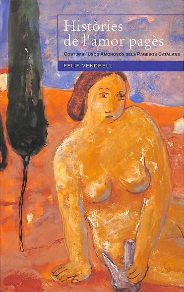 HISTÒRIES DE L'AMOR PAGÈS (CATALÁN) | FELIP VENDRELL