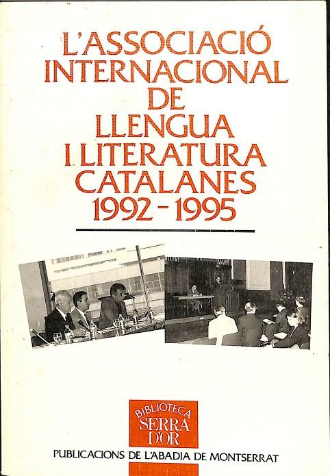 L'ASSOCIACIÓ INTERNACIONAL DE LLENGUA I LITERATURA CATALANES 1992-1995 (CATALÁN) | V.V.A