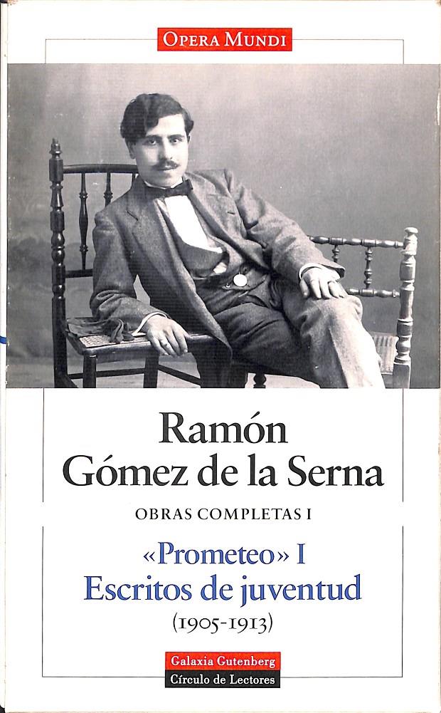 PROMETEO I ESCRITOS DE JUVENTUD OBRAS COMPLETAS. VOL.I GÓMEZ DE LA SERNA  RAMÓN | 0 | GÓMEZ DE LA SERNA, RAMÓN