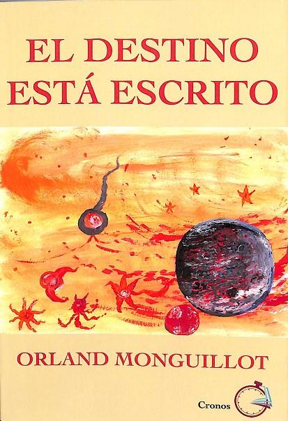 EL DESTINO ESTÁ ESCRITO | ORLAND MONGUILLOT