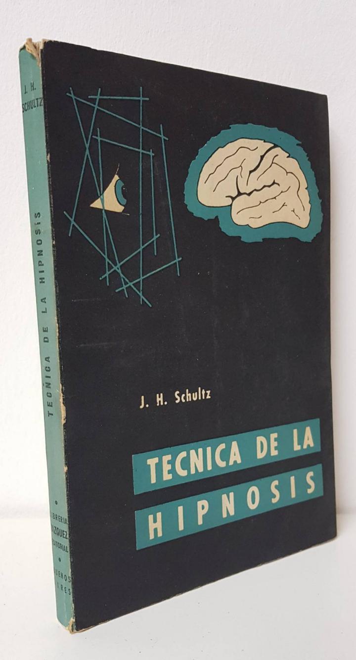 TÉCNICA DE LA HIPNOSIS. INSTRUCCIONES PRÁCTICAS PARA MÉDICOS | PROFESOR J. H. SCHULTZ