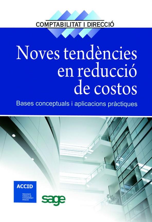 NOVES TENDÈNCIES EN REDUCCIÓ DE COSTOS BASES CONCEPTUALS I APLICACIONS PRÀCTIQUES (CATALÁN) | ACCID