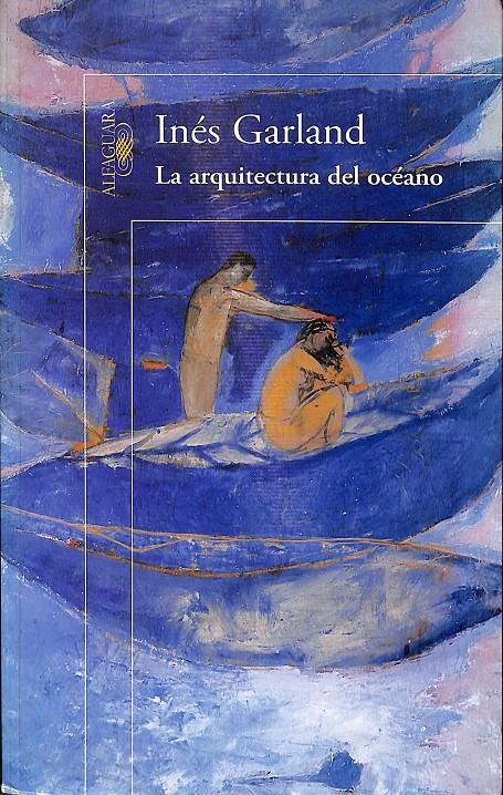 LA ARQUITECTURA DEL OCÉANO | INÉS GARLAND