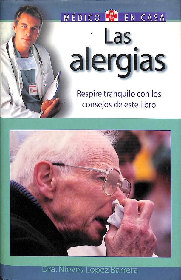 LAS ALERGIAS - RESPIRE TRANQUILO CON LOS CONSEJOS DE ESTE LIBRO | 9788497643795 | LÓPEZ BARRERA, NIEVES