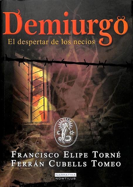 DEMIURGO EL DESPERTAR DE LOS NECIOS  | 9788499674971 | ELIPE TORNé, FRANCISCO / CUBELLS TOMEO, FERRáN