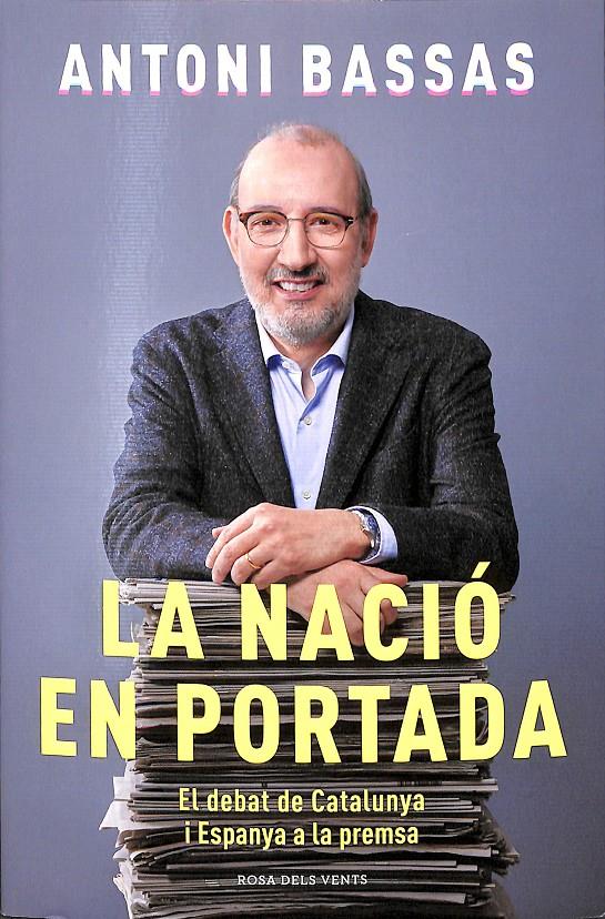 LA NACIÓ EN PORTADA (CATALÁN) | 9788417909345 | BASSAS, ANTONI
