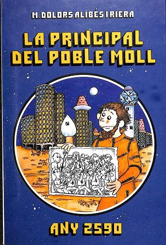 LA PRINCIPAL DEL POBLE MOLL ANY 2590 (CATALÁN) | M DOLORS ALIBÉS I RIERA